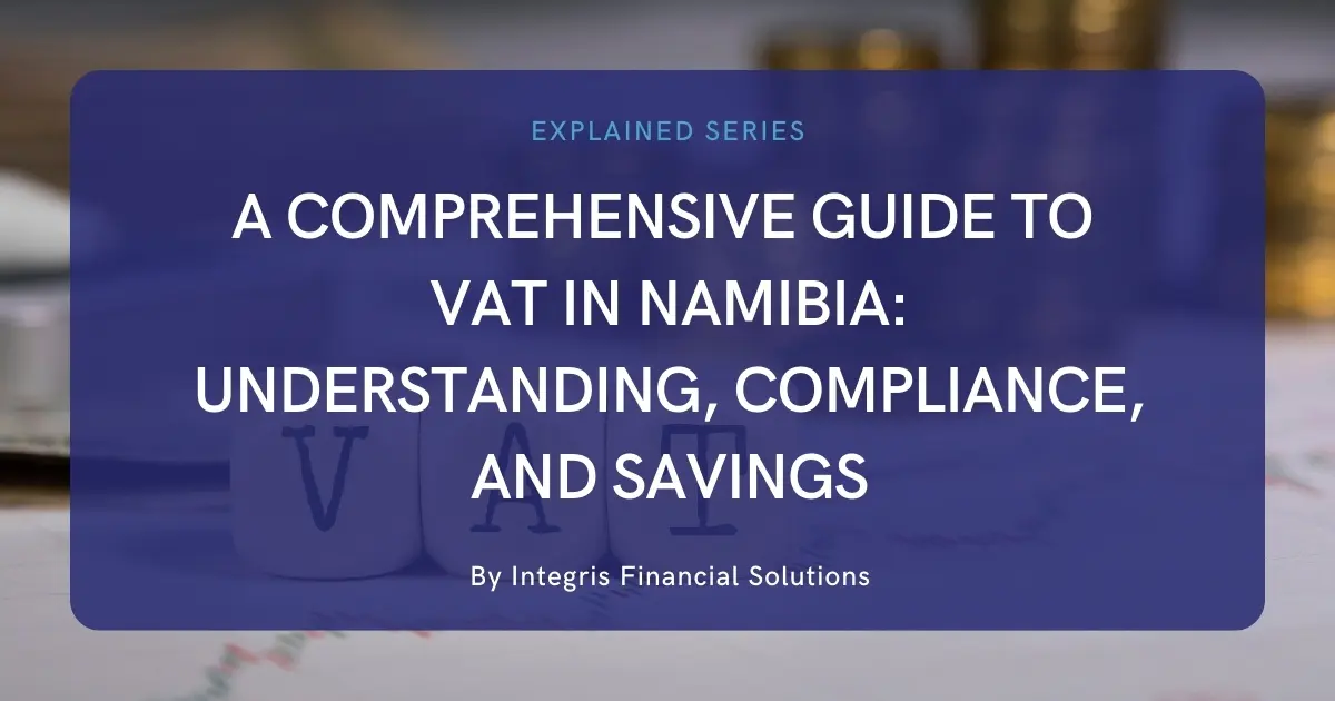 A Comprehensive Guide to VAT in Namibia Integris Financial Solutions